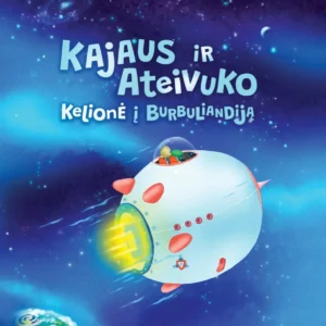 Knyga "Kajaus ir Ateivuko kelionė į Burbuliandiją"